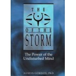 The Eye of the Storm  The Power of the Undisturbed Mind 